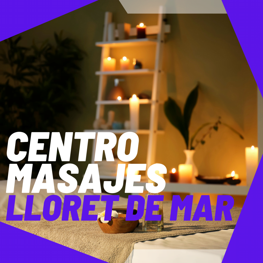 centro masajes LLORET DE MAR